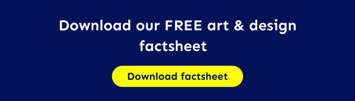 Download our FREE art and design course and career factsheet